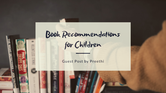 Top 5 Book Recommendations For Children, Guest Post by Preethi, Bookish Fame, Books, Children